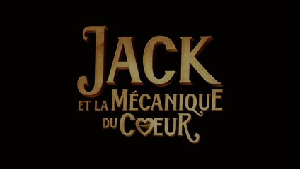 JACK ET LA MECANIQUE DU COEUR - Bande-annonce [VF|HD] [NoPopCorn]