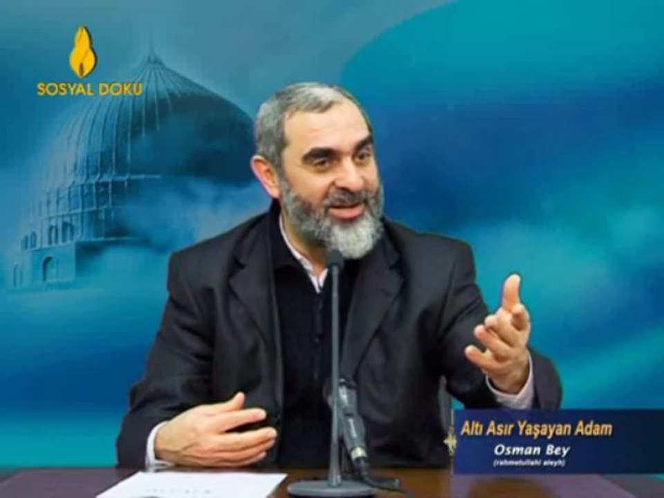 24) Altı Asır Yaşayan Adam (Osman Bey) -İşi Vaktinden Çok Olanlar-Nurettin Yıldız