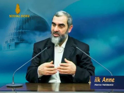 28) İlk Anne - Havva Validemiz (R.A.) -İşi Vaktinden Çok Olanlar-Nurettin Yıldız