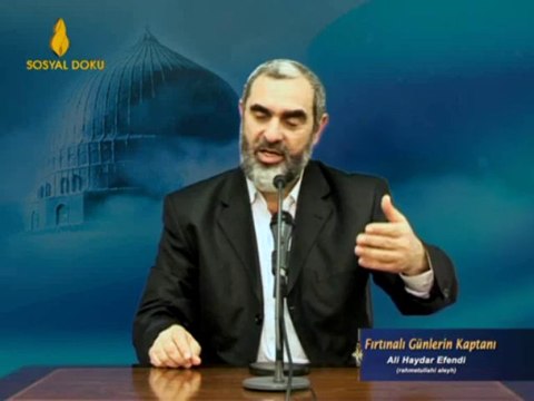 35) Fırtınalı Günlerin Kaptanı - Ali Haydar Efendi (R.A.) -İşi Vaktinden Çok Olanlar-Nurettin Yıldız