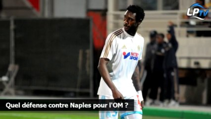 Quel défense contre Naples pour l'OM ?