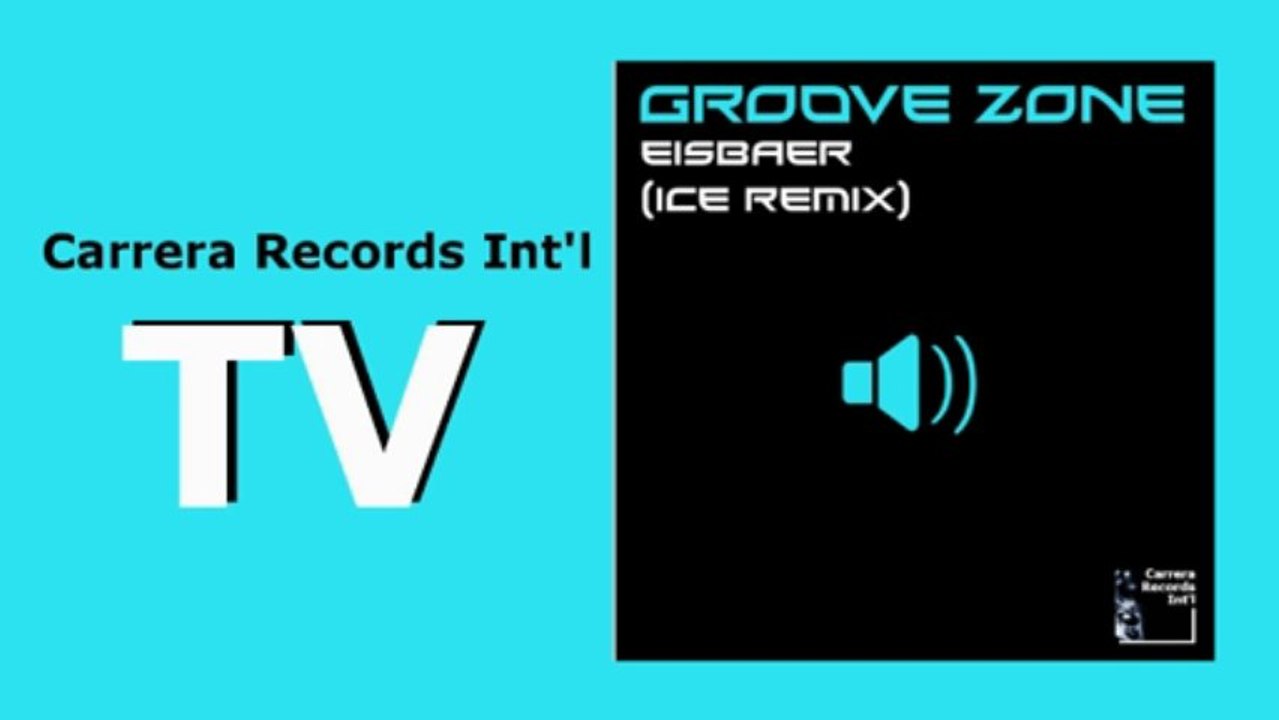Groove Zone - Eisbaer (Ice Remix) (HD) Officiel Carrera Records