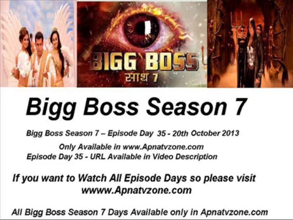 Bigg Boss Season 7 – Episode Day 35 – 20th October 2013