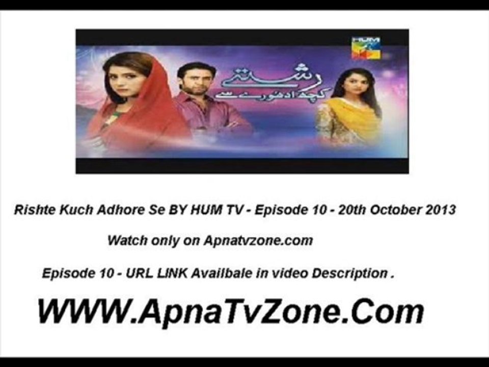 Rishte Kuch Adhore Se BY HUM TV - Episode 10 - 20th October 2013
