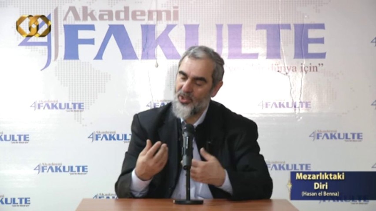 45) Mezarlıktaki Diri (Hasan el Benna) -İşi Vaktinden Çok Olanlar-Nurettin Yıldız