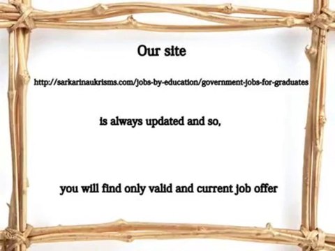 Are you looking for government jobs for graduates