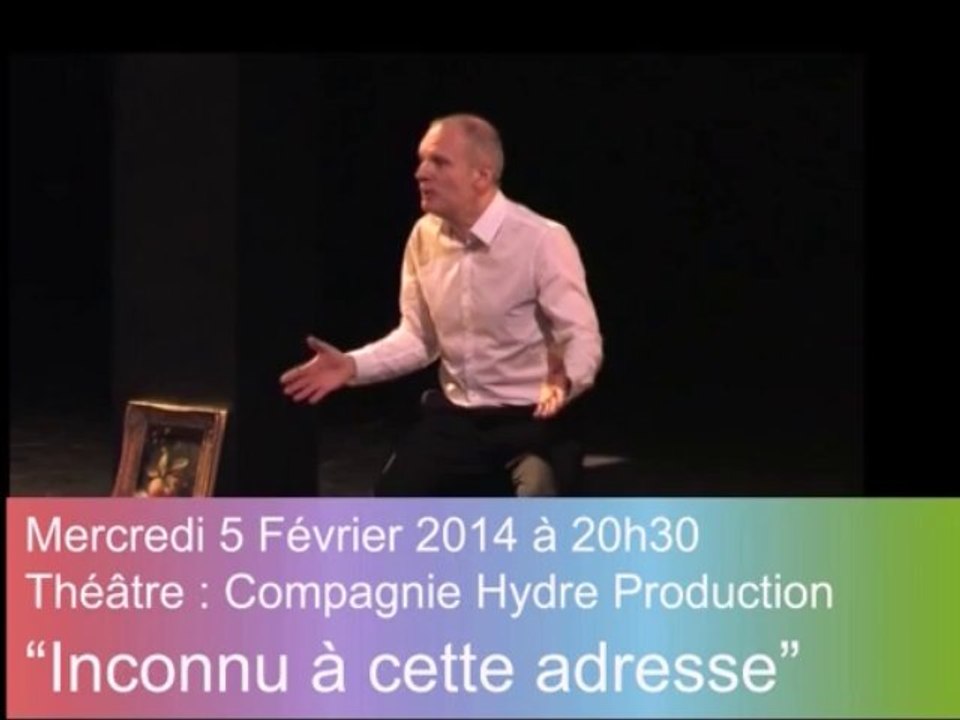 Inconnu à cette adresse - extrait - Cie Hydre Production - Mercredi 5 février 2014 à l'Espace des Arts - Le Pradet