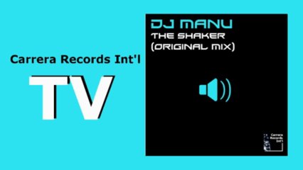 DJ Manu - The Shaker (Original mix) (HD) Officiel Carrera Records