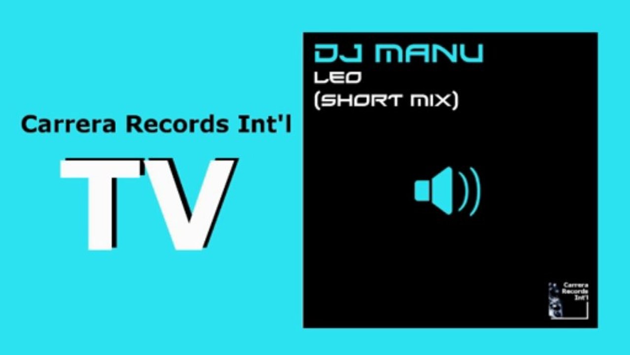 DJ Manu - Leo (Short mix) (HD) Officiel Carrera Records