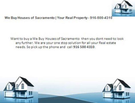 We Buy Houses of Sacramento | Your Real Property - 916-500-4310