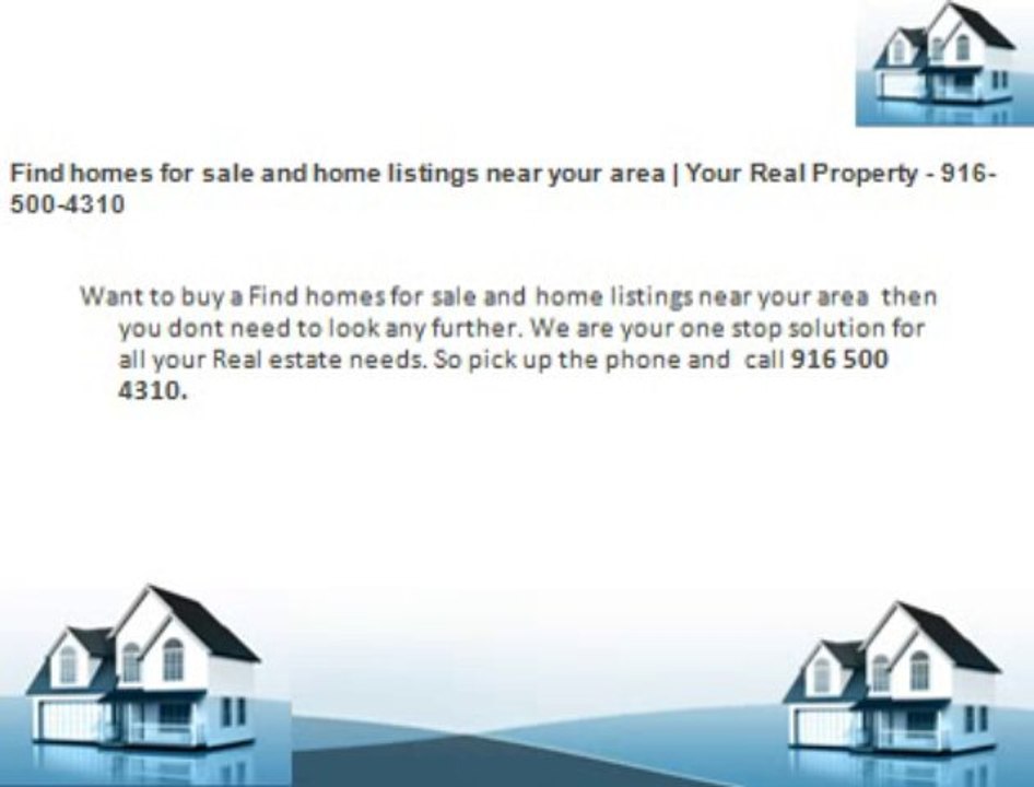 Find homes for sale and home listings near your area | Your Real Property - 916-500-4310