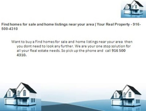 Find homes for sale and home listings near your area | Your Real Property - 916-500-4310