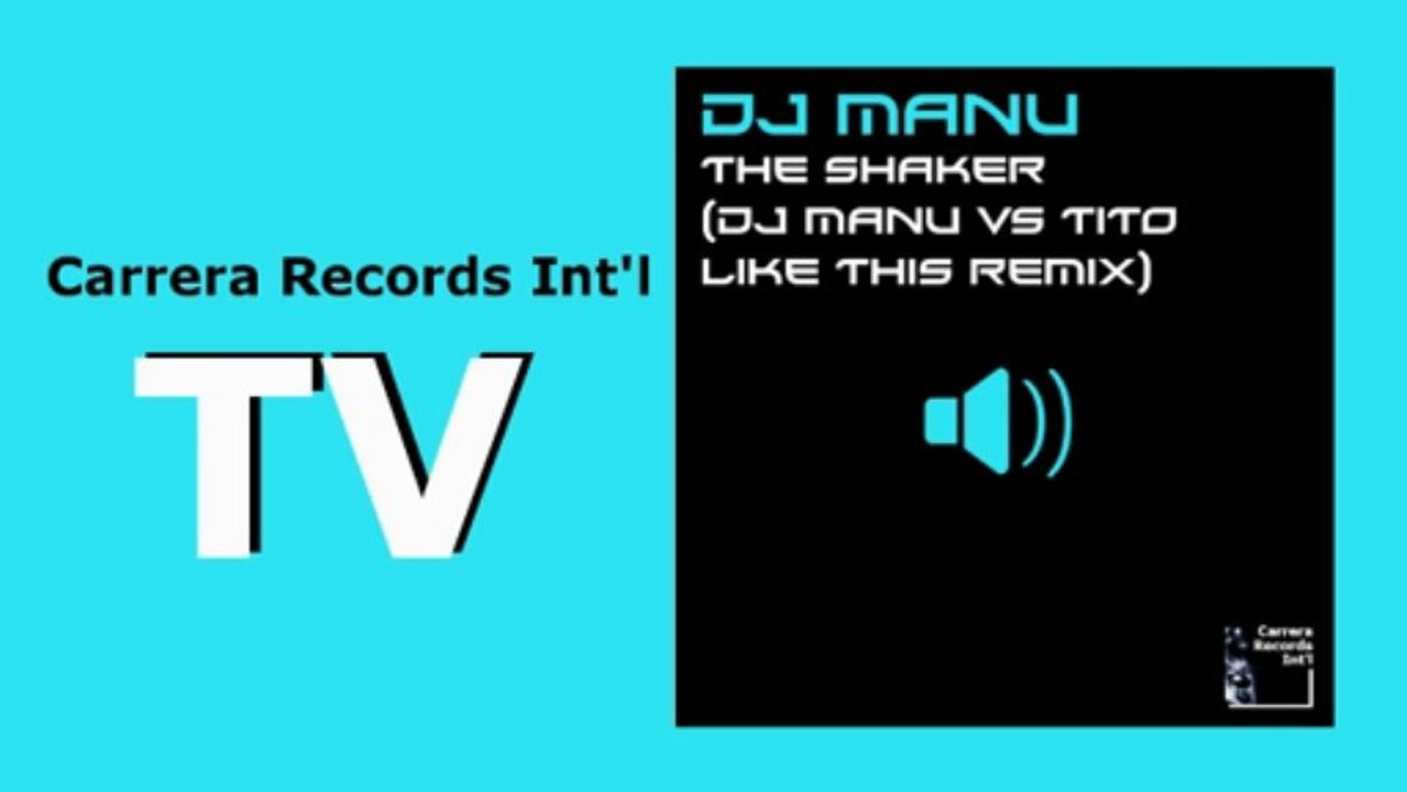 DJ Manu - The Shaker (DJ Manu vs Tito like this remix) (HD) Officiel Carrera Records