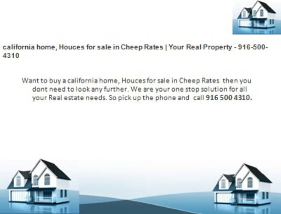 california real estate homes, Houses listing | Your Real Property - 916-500-4310