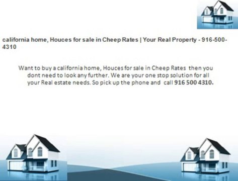 california home, Houces for sale in Cheep Rates | Your Real Property - 916-500-4310