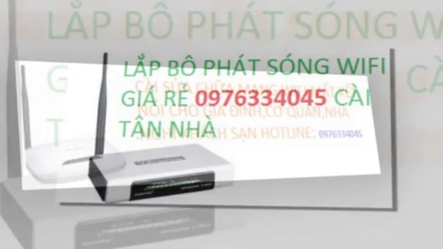 WIFI,HÀ NỘI,LẮP ĐẶT BỘ PHÁT WIFI TẠI HOÀN KIẾM 0976334045 GIÁ RẺ