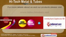 Pipes by Hi - Tech Metal & Tubes Mumbai