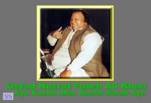NUSRAT FATEH ALI KHAN - Aye Kuchh Abar Kuchh Sharab Aye