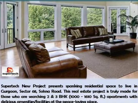Supertech New Project Sector 68 Gurgaon Size, Price, Amenities, Location