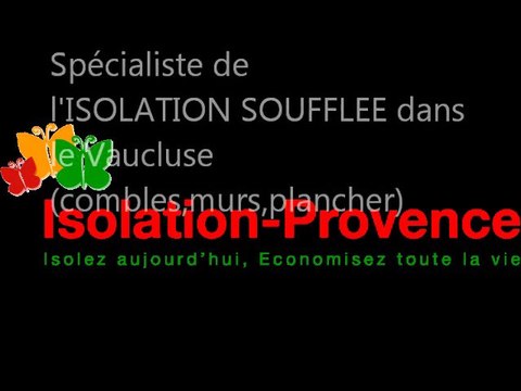 Entreprise d'Isolation thermique soufflée des combles toiture murs sols à Avignon vaucluse