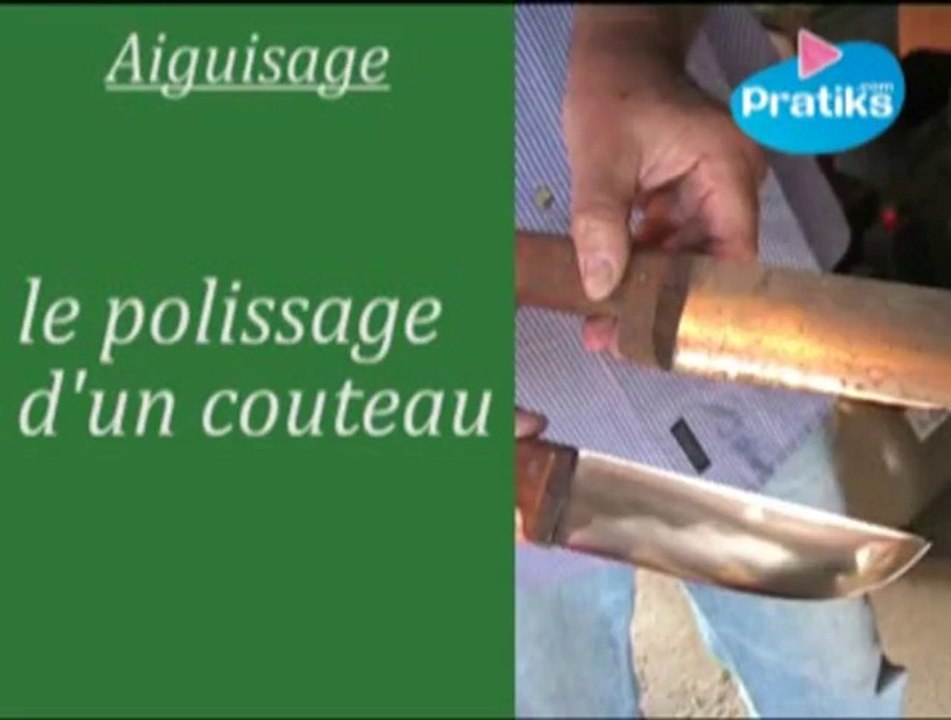 Aiguisage : le polissage dun couteau