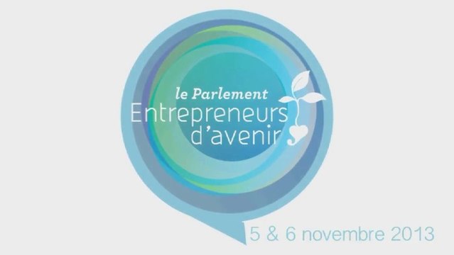 Le Parlement Entrepreneurs d'avenir 2013 - L'émission