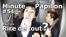 Minute Papillon #54 Peut-on rire de tout? (Feat Desproges)