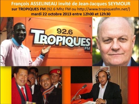 François ASSELINEAU invité de Jean-Jacques SEYMOUR sur TROPIQUES FM mardi 22 octobre 2013