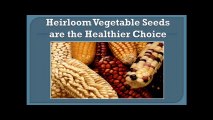 Heirloom Vegetable Seeds For Your Garden