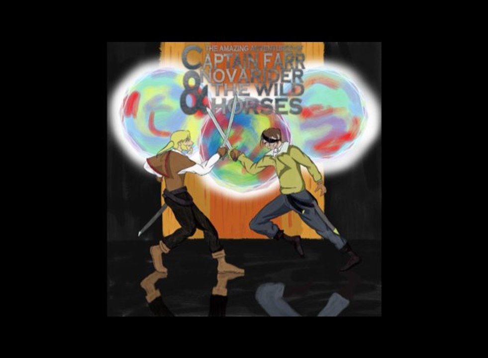 The Amazing Adventures of Captain Farr Novarider and the Wild Horses - Episode 02 - The Heist