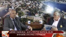 Feso Eski Başkanı Ahmet Koldaş Alfa Tivi'ye Konuk Oldu