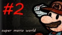 Episode [#2] Super mario world  ~ je suis une merde ! :(