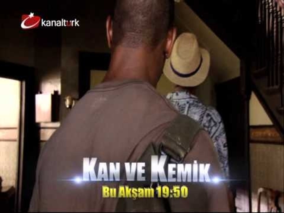"KAN VE KEMİK" 02 Eylül Pazartesi akşamı saat 19.50'de Kanaltürk Sinema kuşağında!