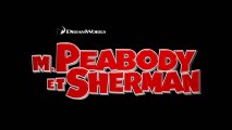 M. Peabody et Sherman : Les Voyages dans le temps - Bande-annonce #1 [VF|HD720p]