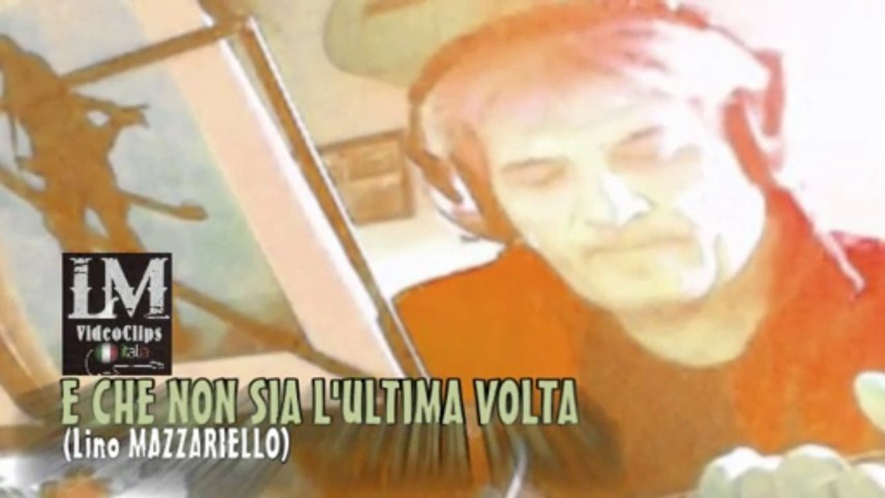 E CHE NON SIA L'ULTIMA VOLTA   (Lino Mazzariello)