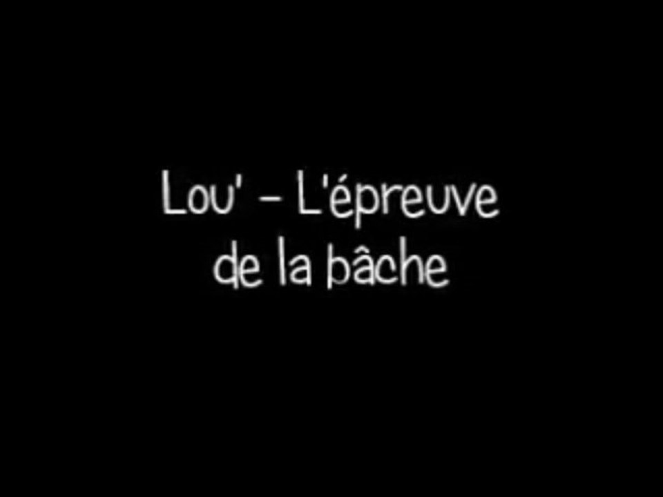 Lou' - L'épreuve de la bâche ! ^^