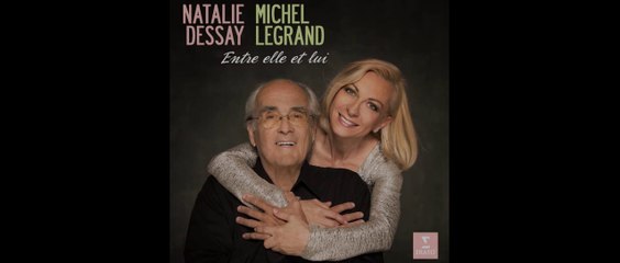 Natalie Dessay - Michel Legrand "Les moulins de mon cœur"