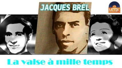 Jacques Brel - La valse à mille temps (HD) Officiel Seniors Musik