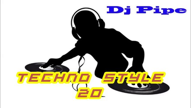 Dj Pipe- Techno Style 20