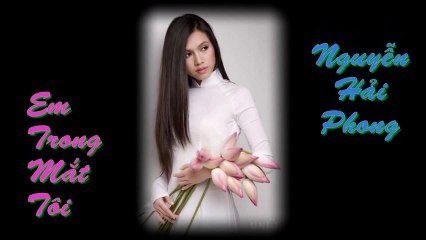 Em Trong Mắt Tôi (How I see You) - Nguyễn Hải Phong (HD720p)