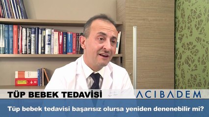 Tüp bebek tedavisi başarısız olursa yeniden denenebilir mi ?