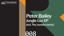 Peter Bailey - Jungle Luv (Original Mix) [Transmit Recordings]