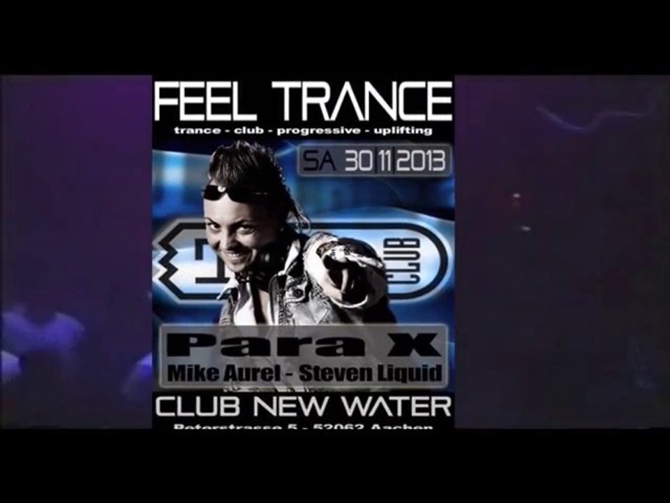 Feel Trance #39 Para X meets Feel Trance @ Club New Water, Aachen