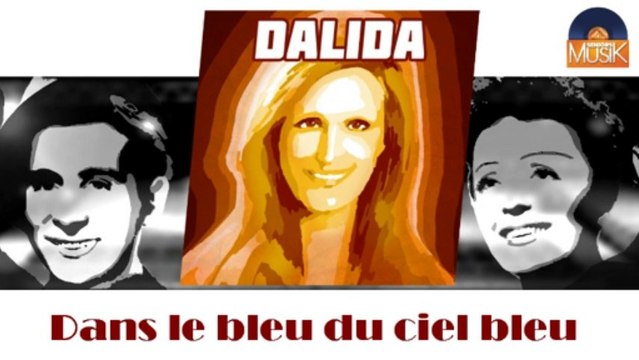 Dalida - Dans le bleu du ciel bleu (HD) Officiel Seniors Musik