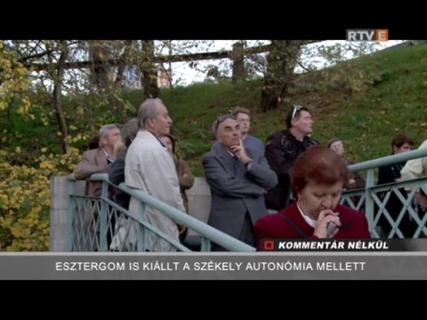 Kommentár Nélkül Esztergom is kiállt a székely autonómia mellett 2013.10.27