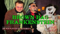 Brown Bag Frankenstein | Demented Features