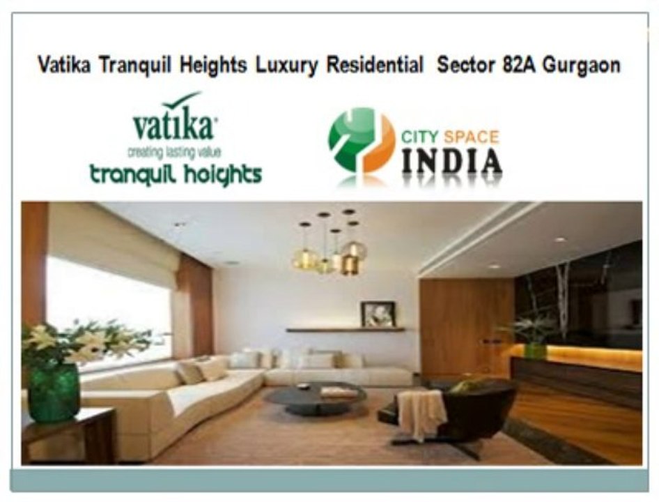 Vatika Tranquil heights gurgaon[[9910013007]]sector 82a Residential project