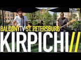 KIRPICHI - BURN THESE WITCHES (BalconyTV)