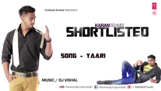 Yaari Karan Sehmbi Full Song (Audio) _ Shortlisted _ Latest Punjabi Song 2013