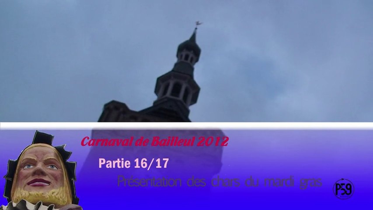 Carnaval de Bailleul 2012, partie 16/17 - Présentation des chars du mardi gras